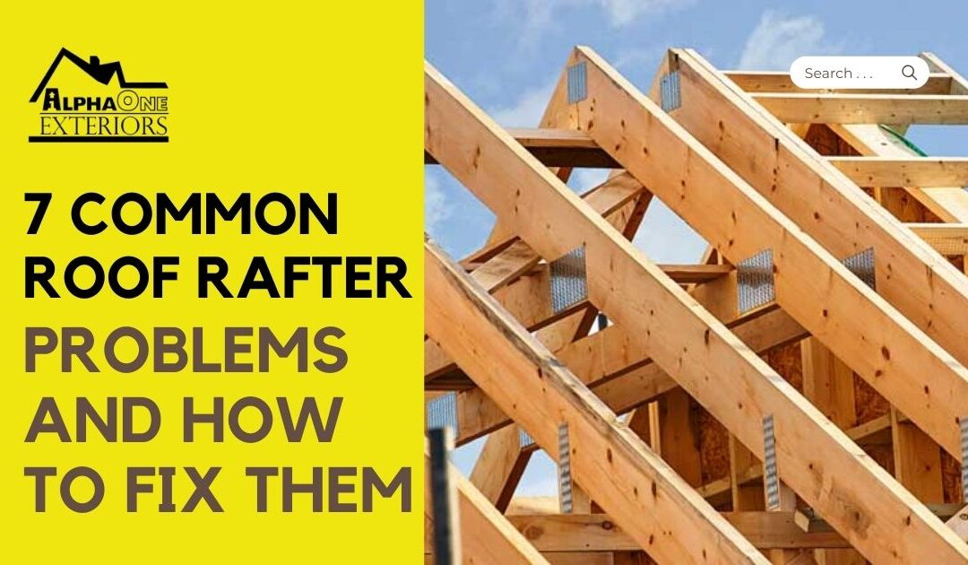 7 Common Roof Rafter Problems And How To Fix Them